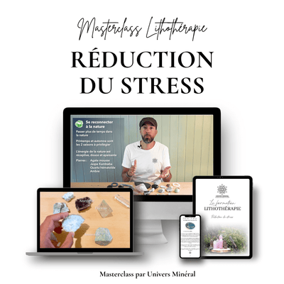 Masterclass Lithothérapie - Réduction du stress